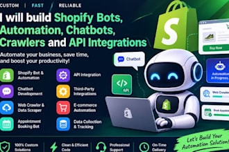make shopify bot automation chatbot crawler and appointment bot, api integration