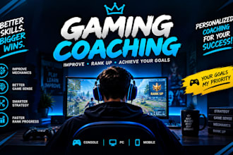 coach you to improve your gaming skills and rank up