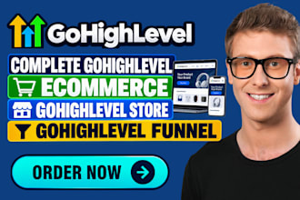 build a complete gohighlevel ecommerce, gohighlevel store, gohighlevel funnel