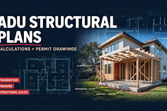 provide adu structural calculations, framing and foundation plans