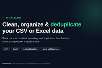 clean, organize, validate, and deduplicate your CSV or excel data