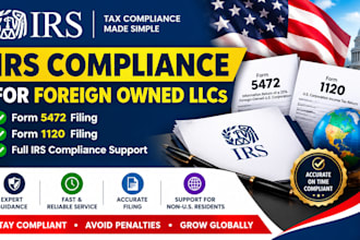 do irs compliance, form 5472, and 1120 for foreign owned llcs