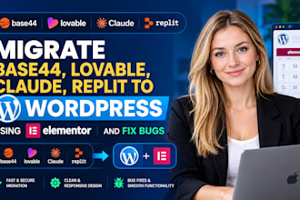 migrate base44, lovable, claude, replit to wordpress using elementor and fix bug