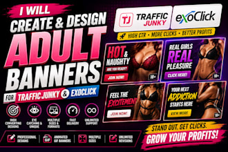 design professional adult ad banners for traffic junky and exoclick