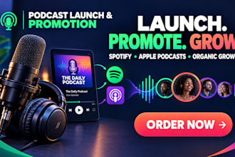 launch and run podcast promotion for spotify and apple podcasts