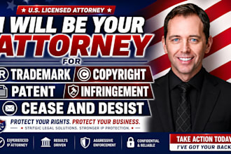 be your attorney for infringement cease and desist trademark, copyright