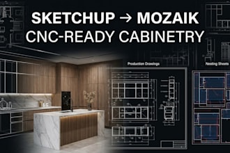 design kitchen and cabinetry project from sketchup to mozaik with cnc files