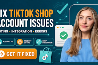 tiktok shop account issues, integration errors, product listing