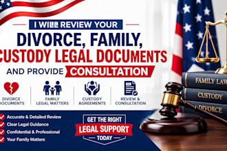 review your divorce, family, custody legal documents and provide consultation