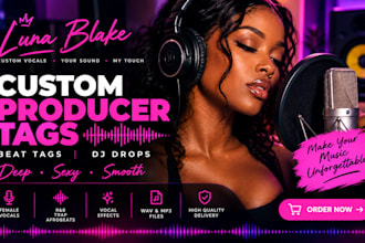 create custom female producer tags , beats tags and dj drops for your band