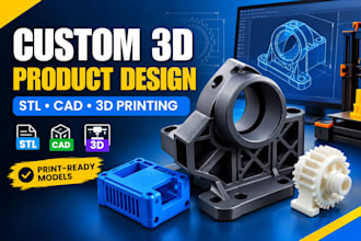 create custom 3d printing product design models and stl files for 3d printing
