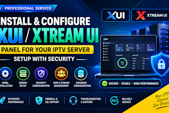install, configure xui, xtreamui panel for you, iptv server setup with security