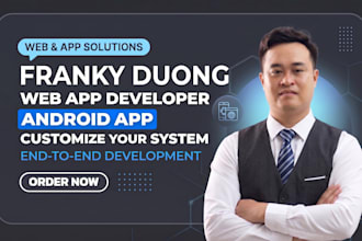 develop custom web app, android app, and responsive website
