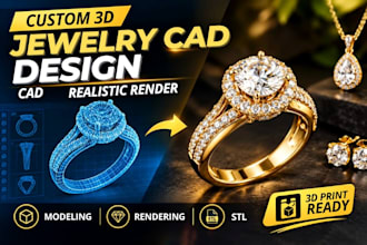 create custom 3d jewelry cad design, modeling, rendering and stl for printing