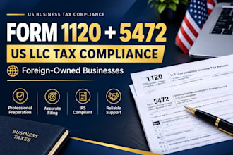 prepare and file US form 1120 and 5472 for foreign owned llc