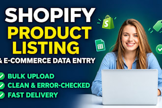 do shopify product listing, e commerce data entry, and product upload