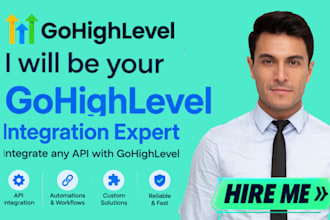 be your gohighlevel integration expert integrate any api with gohighlevel