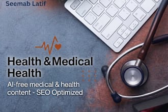 write SEO medical blogs and articles