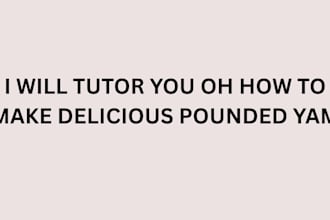 tutor you on how to cook delicious pounded yam