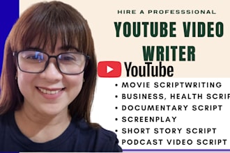 write youtube video script research historical  screenplay video script writer