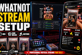 setup whatnot vertical stream with obs for card breaks and live auction