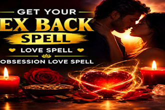 cast mighty get ex back spell, love spiritual spell, obsession love spell