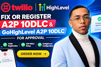 fix or register twilio a2p 10dlc and go highlevel a2p 10dlc for approval