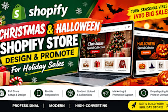 build design and promote christmas and halloween shopify store for holiday sales