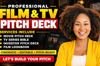 design tv shows bible, film pitch deck, movie pitch deck or investor pitch deck