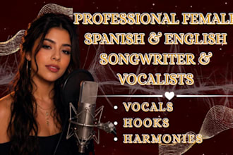 write and sing your song in spanish or english as a female vocalist
