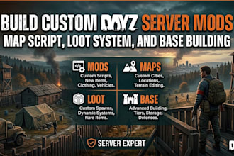 build custom dayz server mods map script loot system and base building