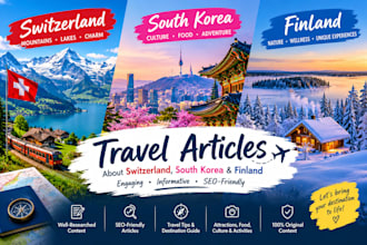 write SEO blog post travel articles about switzerland south korea and finland