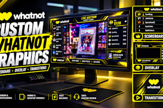 design a custom whatnot scoreboard, pyt overlay and transition