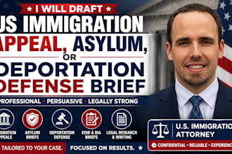 draft US immigration appeal, asylum, or deportation defense brief
