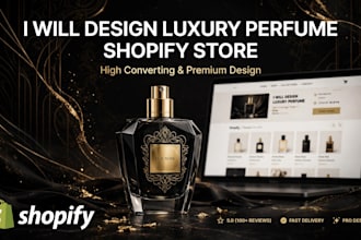 design a luxury shopify perfume store and fragrance website