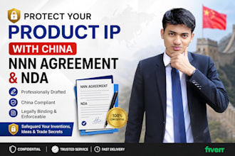 draft a china nnn agreement and nda to protect your product IP