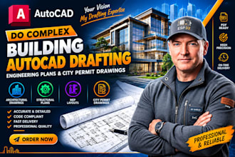 do complex building autocad drafting, engineering plans and city permit drawings
