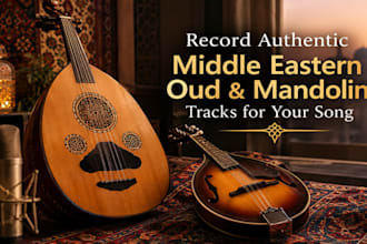 record authentic middle eastern oud, mandolin tracks for your song