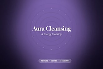 provide a remote aura cleansing and energy clearing session
