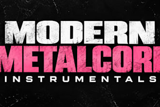 create a custom modern metalcore instrumental for you
