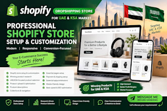 build a shopify dropshipping store for uae and ksa with winning products
