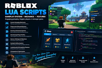 create high quality roblox lua scripts, gameplay systems, mechanics and features