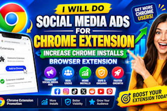social media ads for chrome extension increase chrome installs browser extension