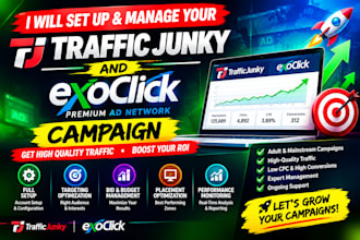 set up and manage your traffic junky and exoclick campaign