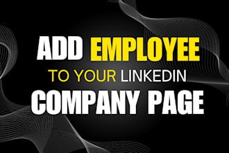 setup your linkedin business page and add employees, marketing, promotion, grow