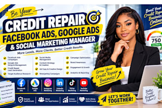 be your credit repair facebook ads, google ads  credit repair social marketing