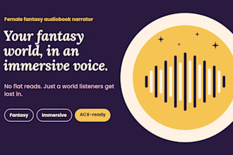 narrate your fantasy audiobook with an immersive female voice, acx ready