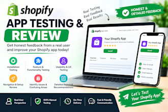 test and review your shopify app and provide honest feedback