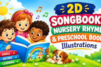 create 2d songbook, nursery rhyme and preschool book illustration