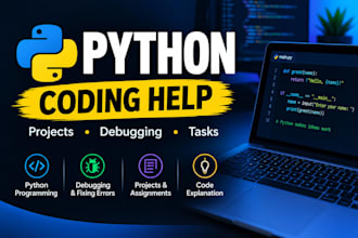 help with python programming, projects, debugging and tasks